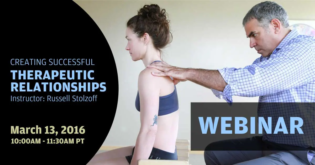March 13, 2016 Webinar : Creating Successful Therapeutic Relationships